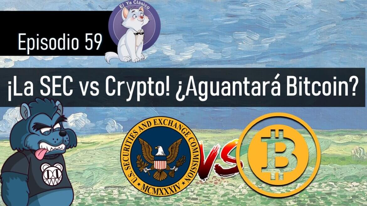 E59: ¡La SEC vs Crypto! ¿Aguantará Bitcoin?