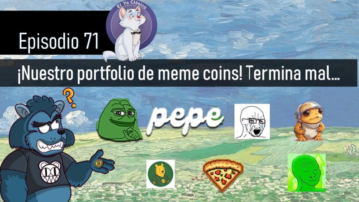 E71: ¡Nuestro portfolio de meme coins! Termina mal…