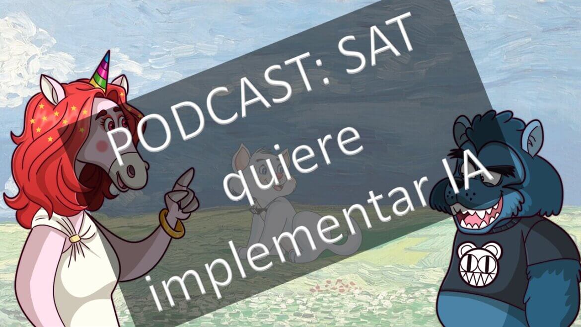 PODCAST: SAT quiere implementar IA