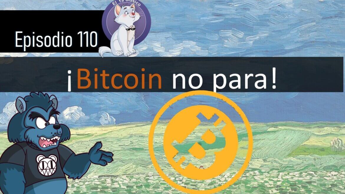 E110: ¡Bitcoin no para!