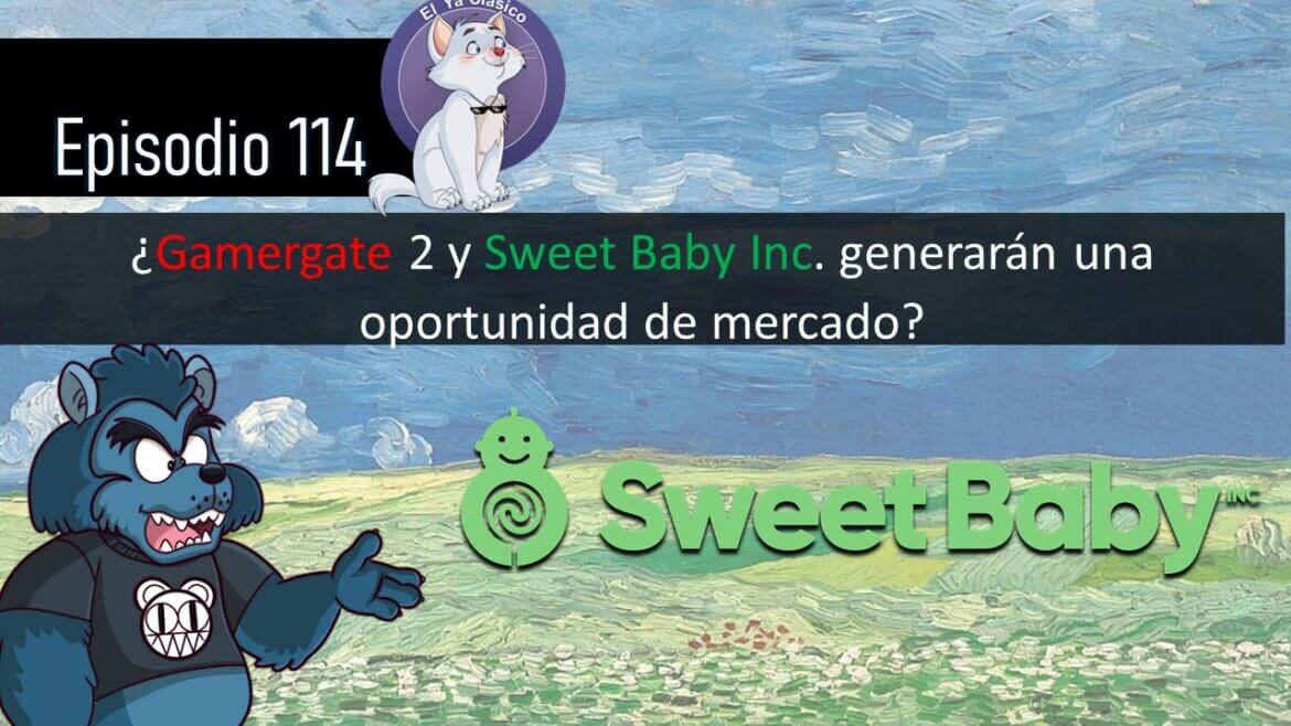 E114: ¿Gamergate 2 y Sweet Baby Inc. generarán una oportunidad de mercado?