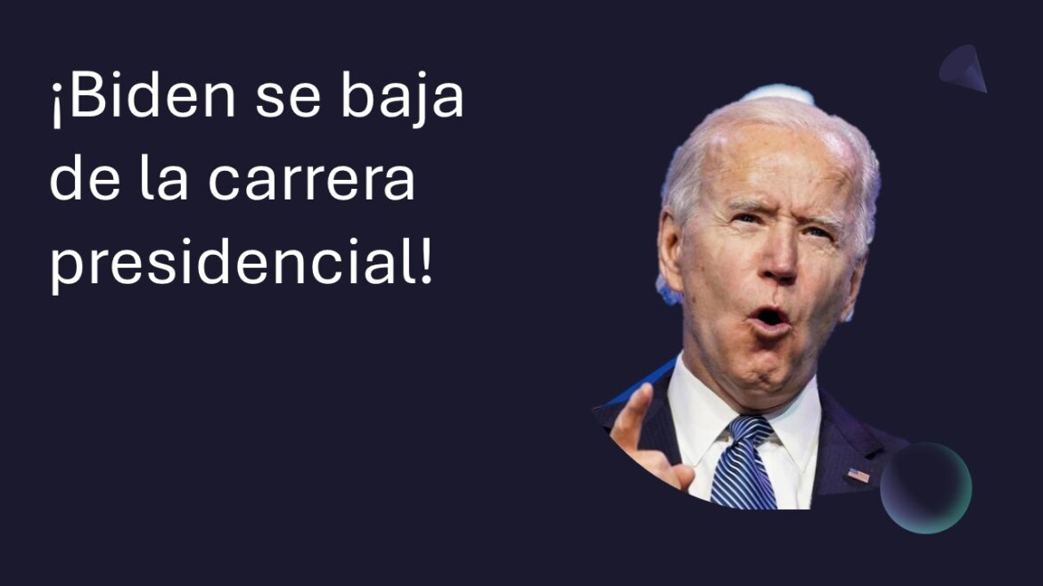 ¡Biden se baja de la carrera presidencial!