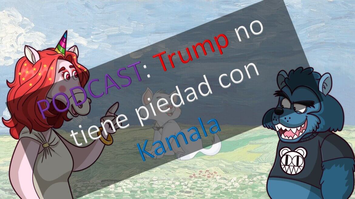 PODCAST: Trump aplasta a Kamala