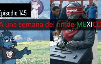 E145: La venganza infantil de AMLO contra el Poder Judicial está cada vez más cerca