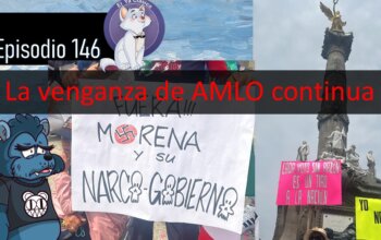 E146: Elección judicial, el peligro máximo para México
