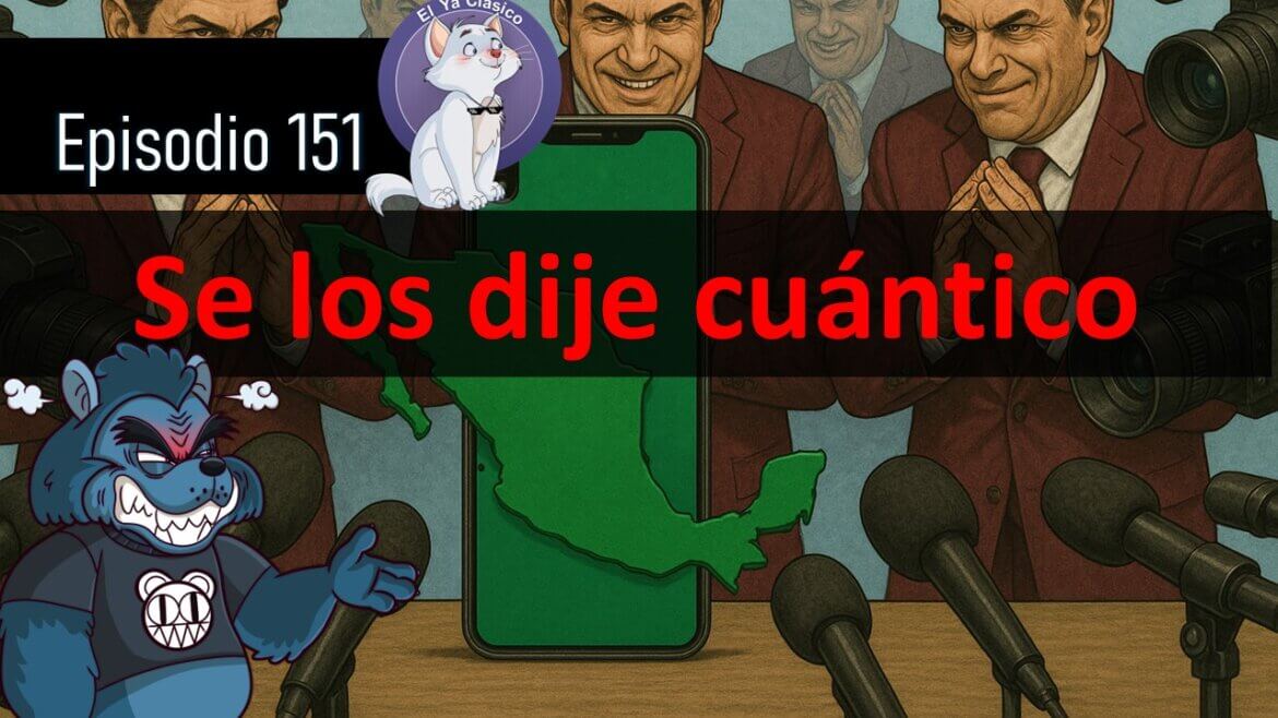 E151: 5 leyes, un objetivo: dictadura en México.