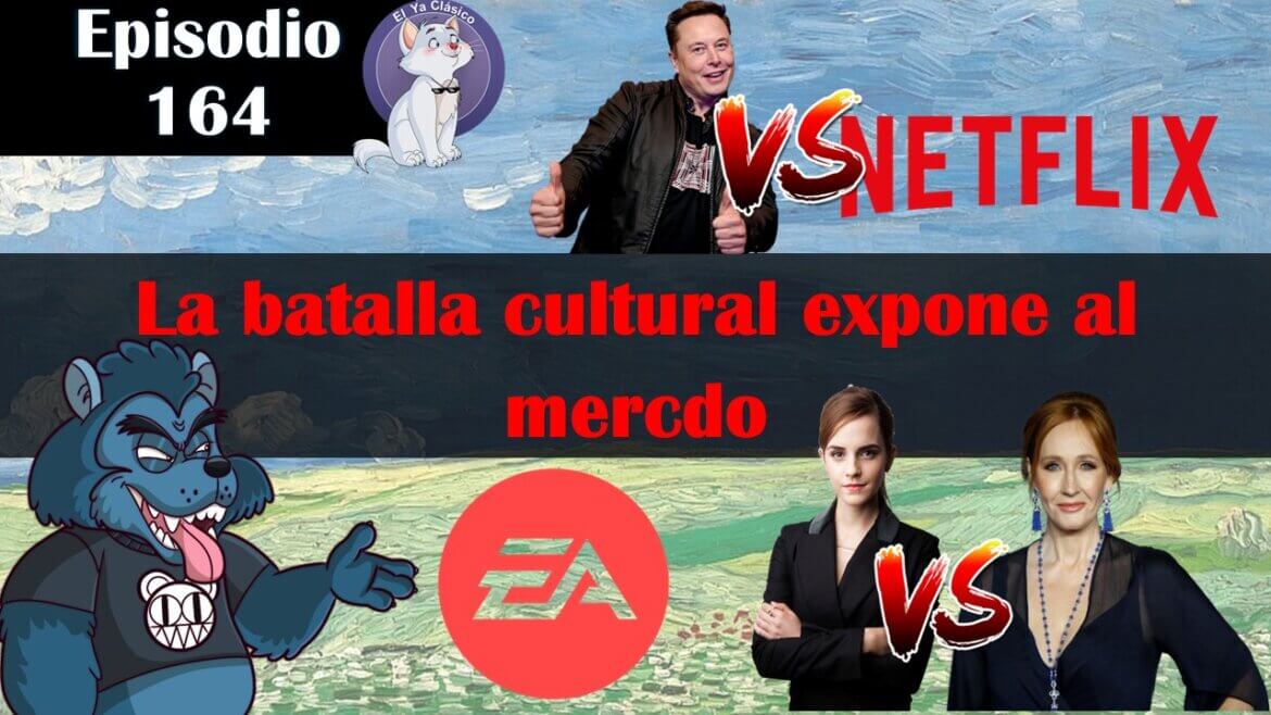 E164: Emma Watson vs J.K. Rowling | Elon vs Netflix | EA comprado por conservadores
