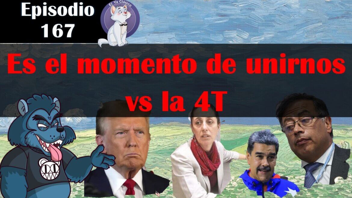 E167: Trump trata de controlar LATAM mientras que la 4T se queda sin dinero