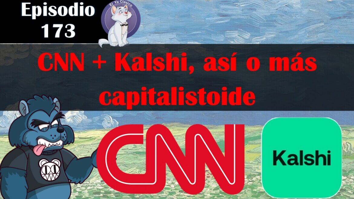 E173: Bitcoin | CNN + Kalshi | disque México tiene menos pobreza